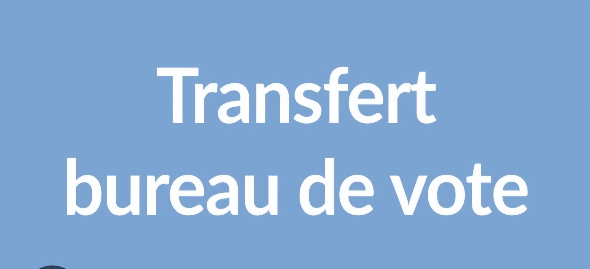 Transfert du bureau de vote